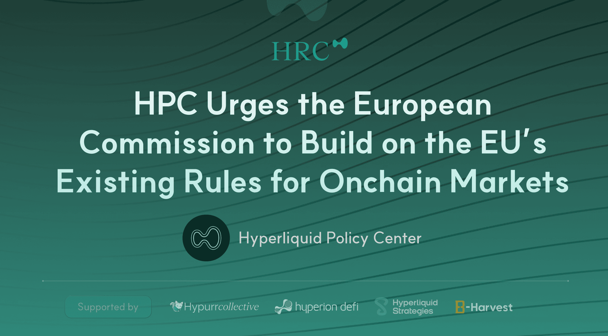 HPC Urges the European Commission to Build on the EU’s Existing Rules for Onchain Markets